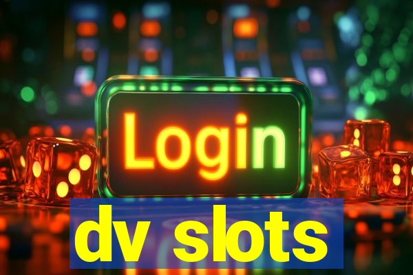 dv slots